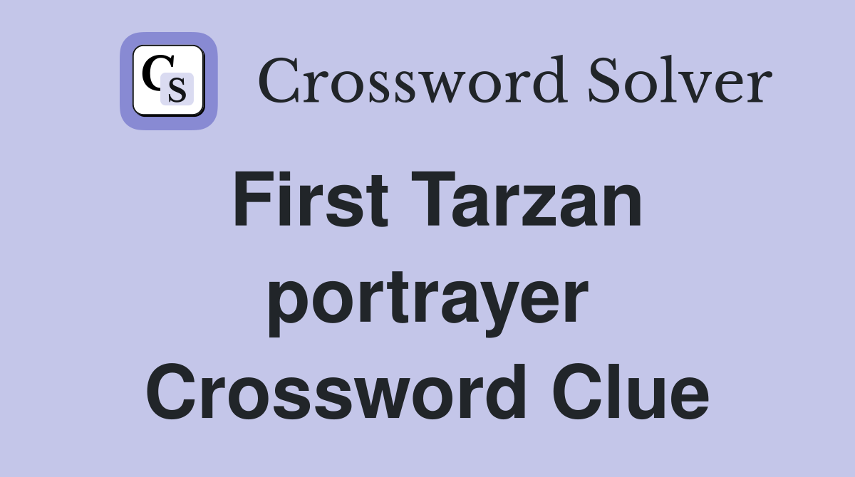 First Tarzan portrayer Crossword Clue