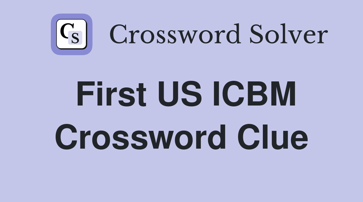 First US ICBM Crossword Clue