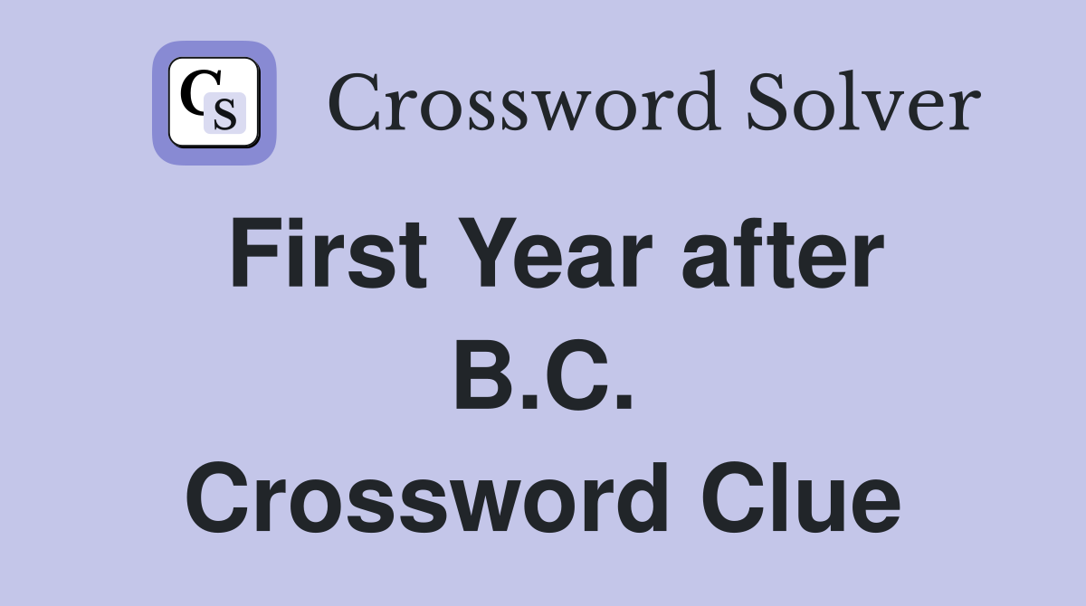 First Year after B.C. Crossword Clue