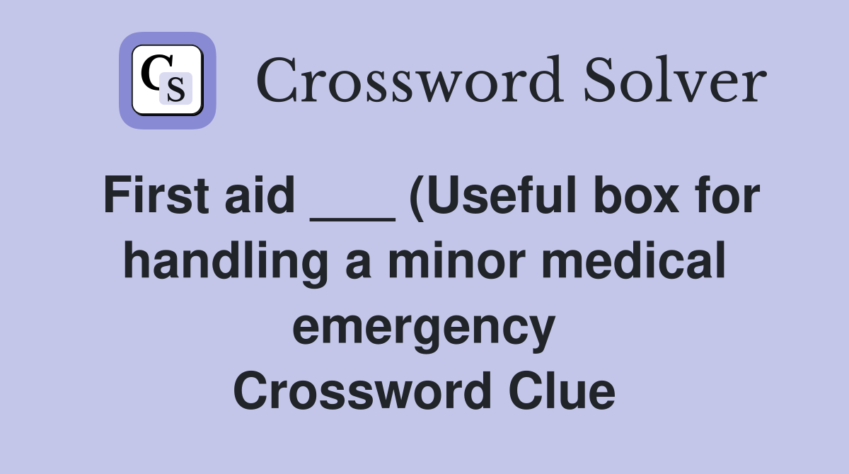 First aid (Useful box for handling a minor medical emergency First aid (Useful box for handling a minor medical emergency