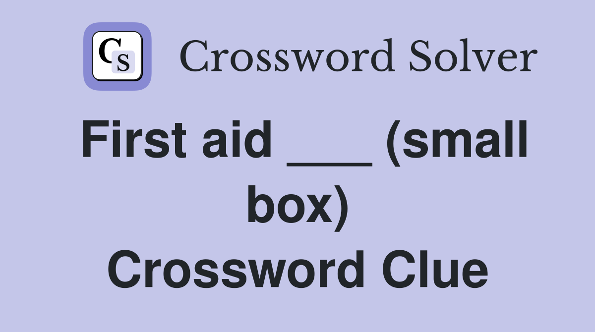 First aid ___ (small box) Crossword Clue