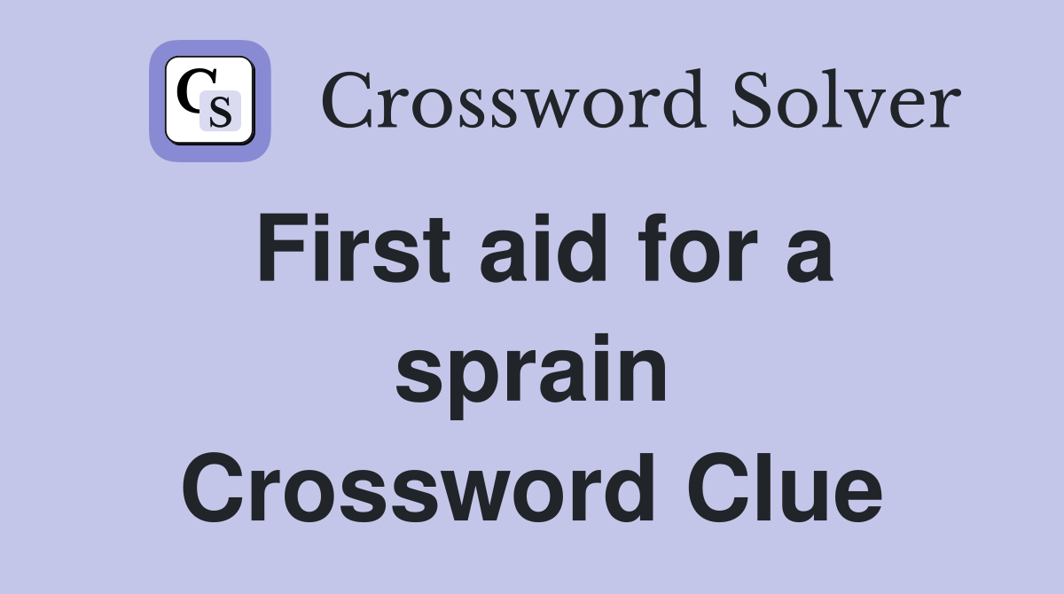First aid for a sprain Crossword Clue