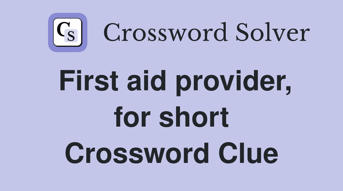 First aid provider, for short Crossword Clue
