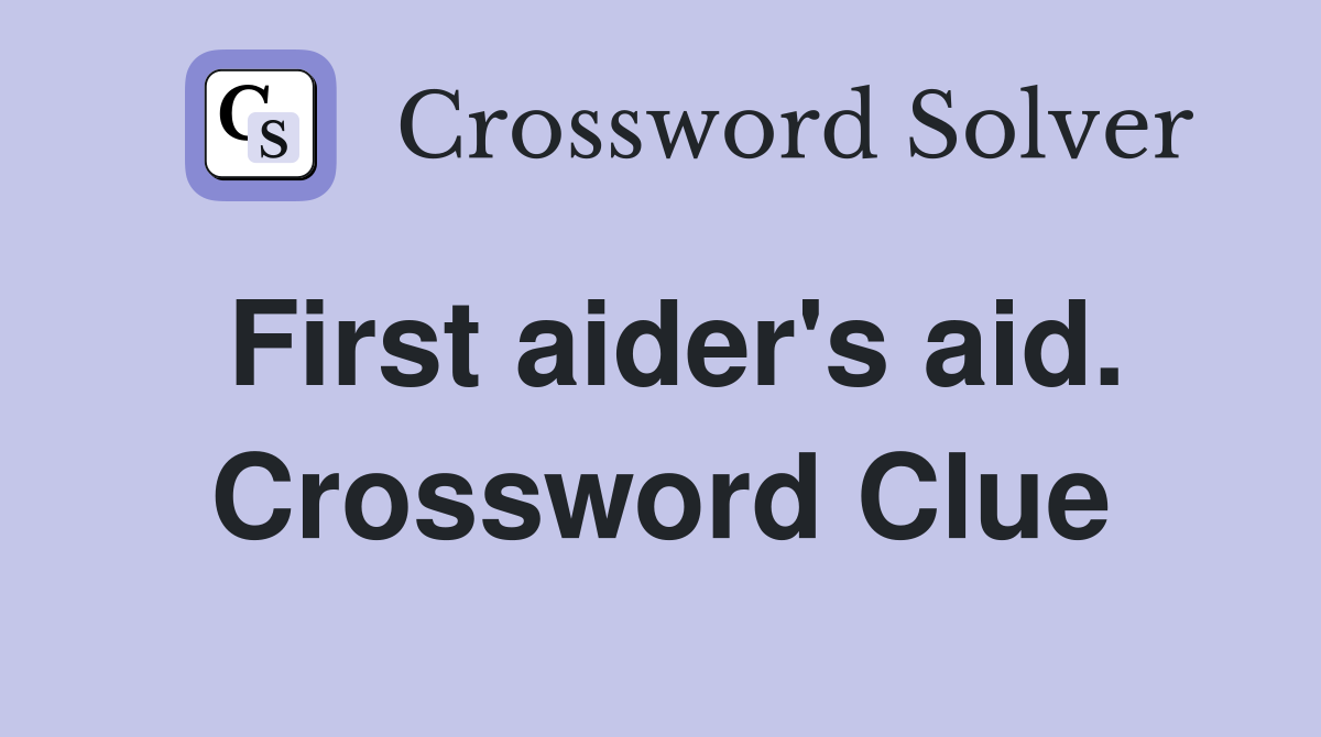 First aider's aid. Crossword Clue