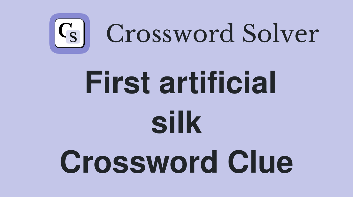 First artificial silk Crossword Clue