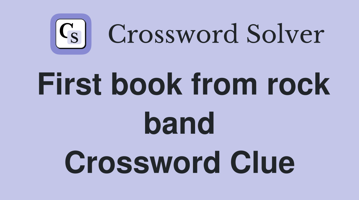 First book from rock band Crossword Clue