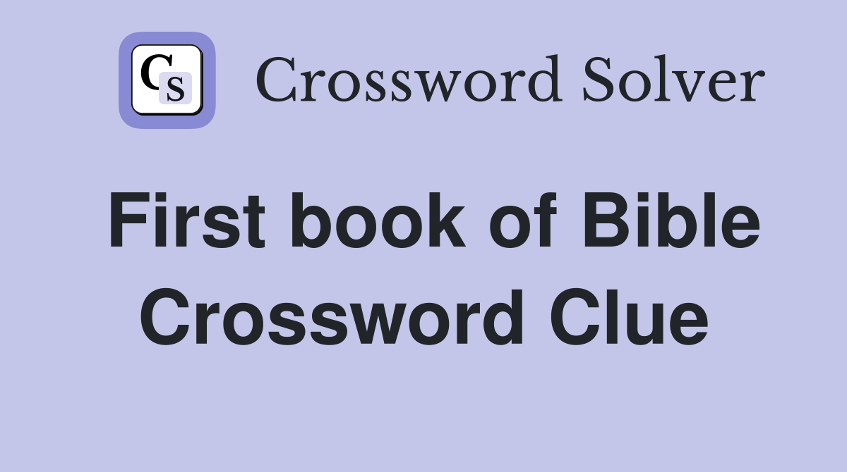 First book of Bible Crossword Clue