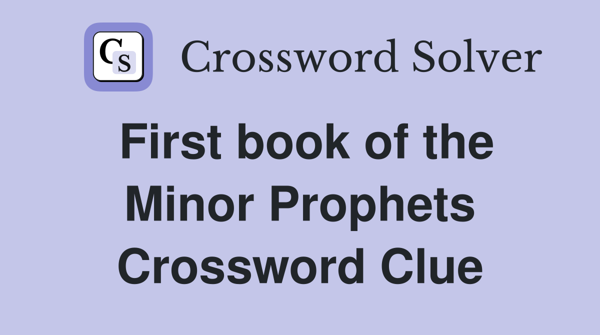 First book of the Minor Prophets Crossword Clue