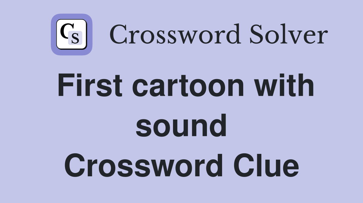 First cartoon with sound Crossword Clue