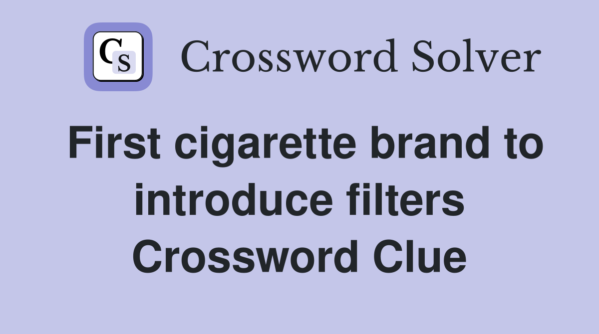 First cigarette brand to introduce filters Crossword Clue