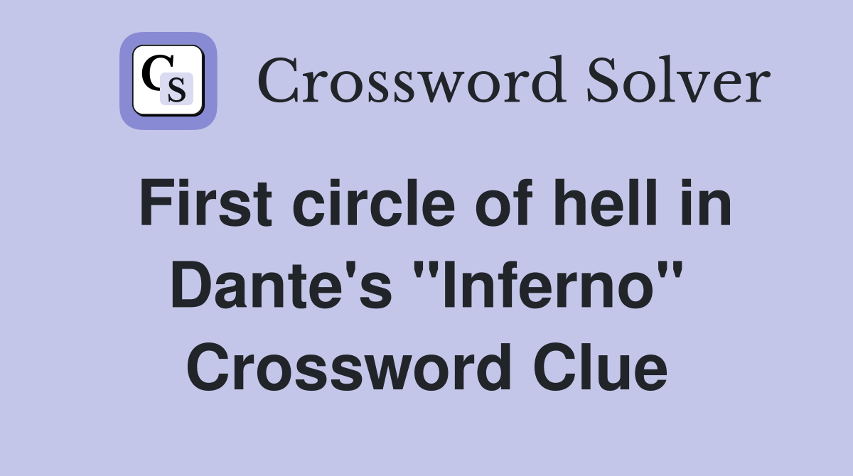 First circle of hell in Dante's "Inferno" Crossword Clue