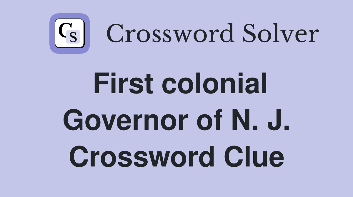 First colonial Governor of N. J. Crossword Clue