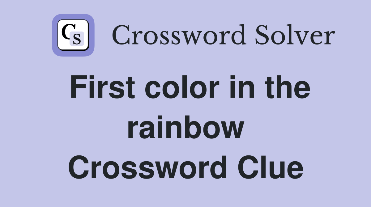 First color in the rainbow Crossword Clue