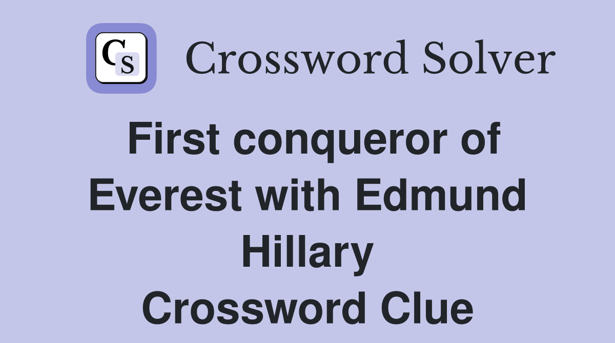 First conqueror of Everest with Edmund Hillary Crossword Clue
