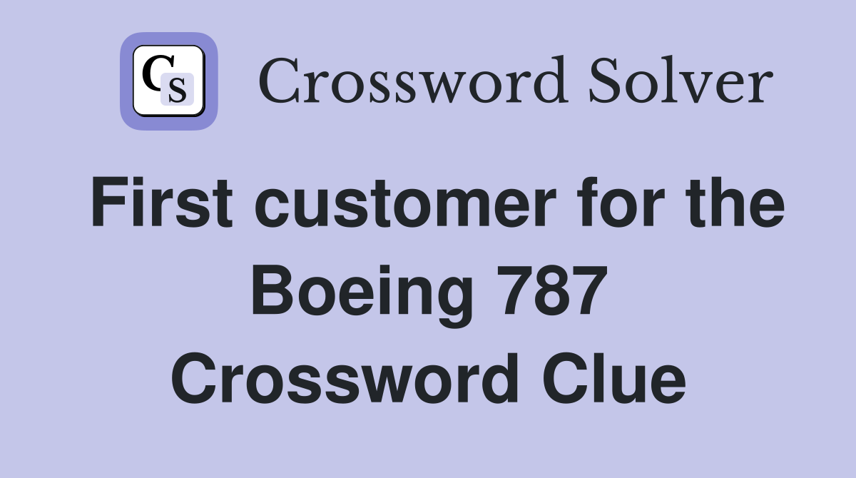 First customer for the Boeing 787 Crossword Clue