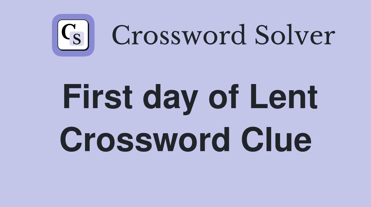 First day of Lent Crossword Clue