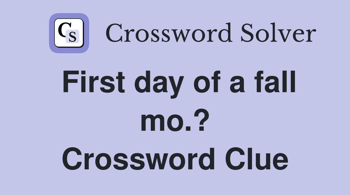 First day of a fall mo.? Crossword Clue
