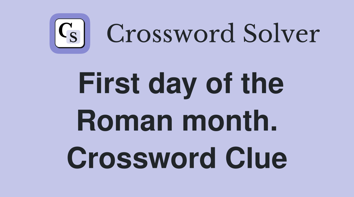 First day of the Roman month. Crossword Clue