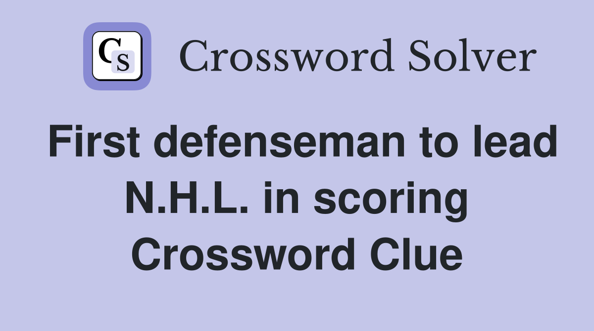 First defenseman to lead N.H.L. in scoring Crossword Clue