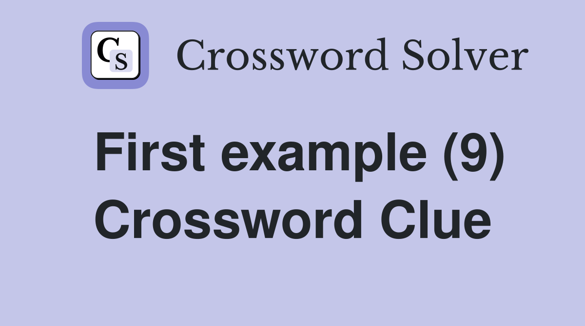 First example (9) Crossword Clue
