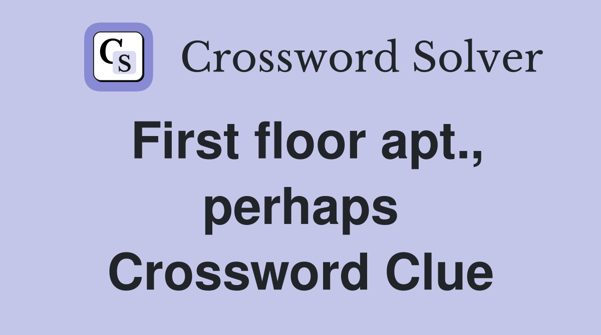 First floor apt., perhaps Crossword Clue