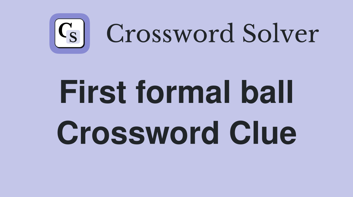 First formal ball  Crossword Clue