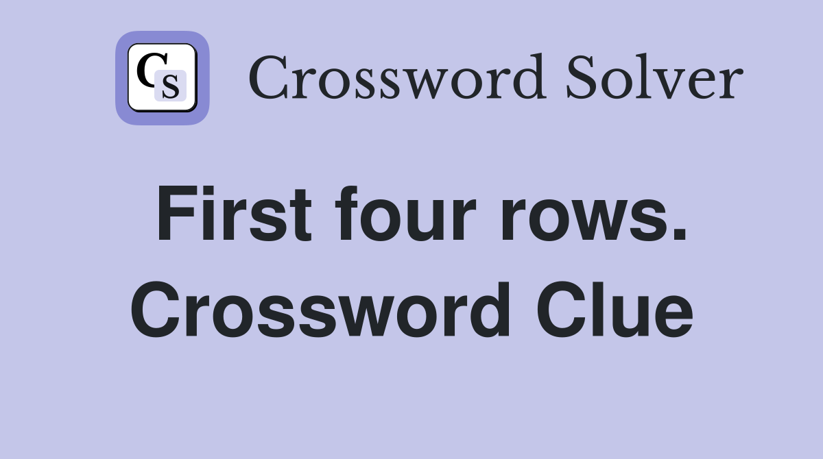 First four rows. Crossword Clue
