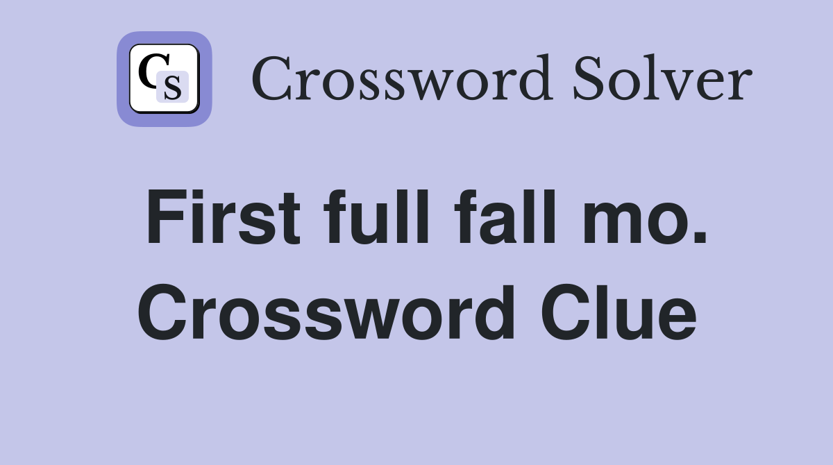 First full fall mo. Crossword Clue