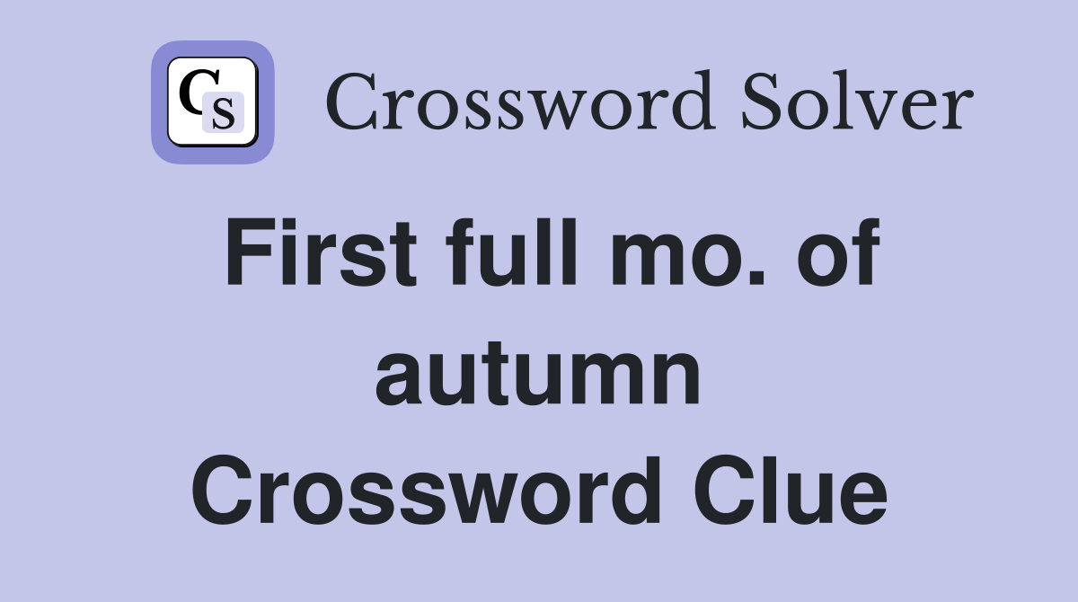 First full mo. of autumn Crossword Clue