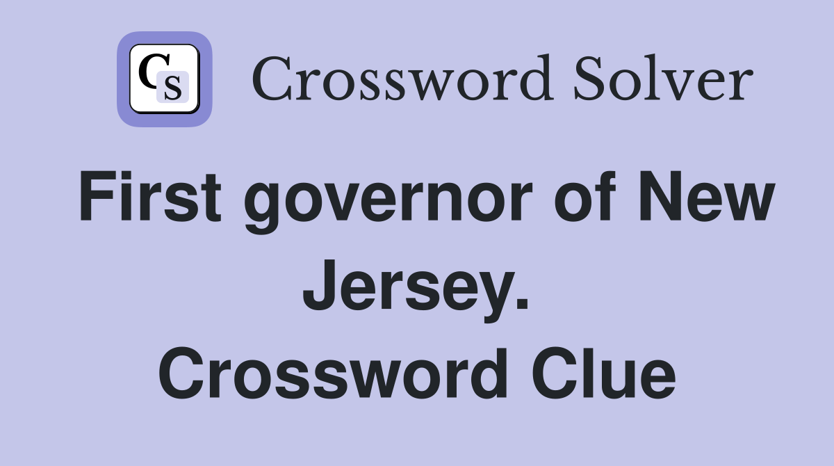 First governor of New Jersey. Crossword Clue