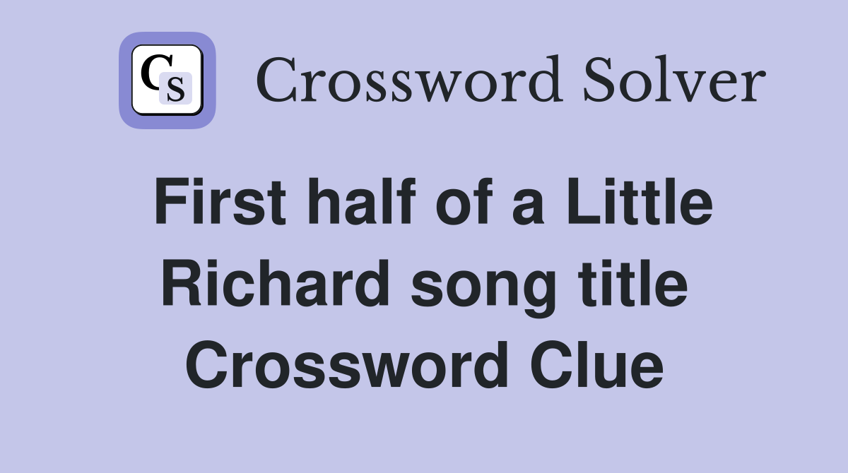First half of a Little Richard song title Crossword Clue