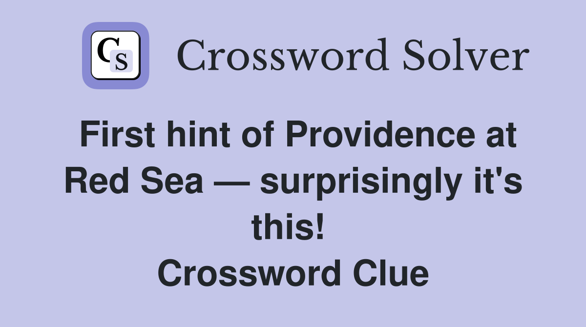 First hint of Providence at Red Sea — surprisingly it's this!  Crossword Clue