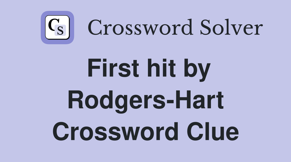 First hit by Rodgers-Hart Crossword Clue