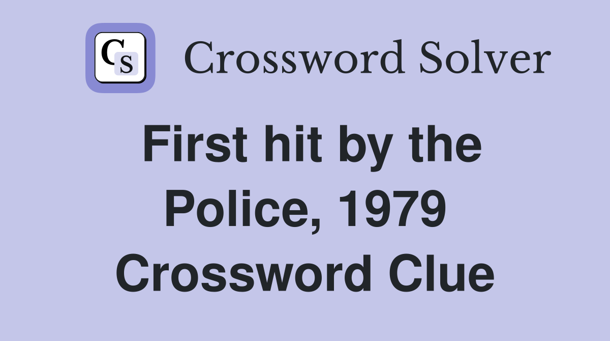 First hit by the Police, 1979 Crossword Clue