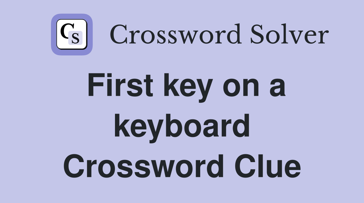 First key on a keyboard Crossword Clue