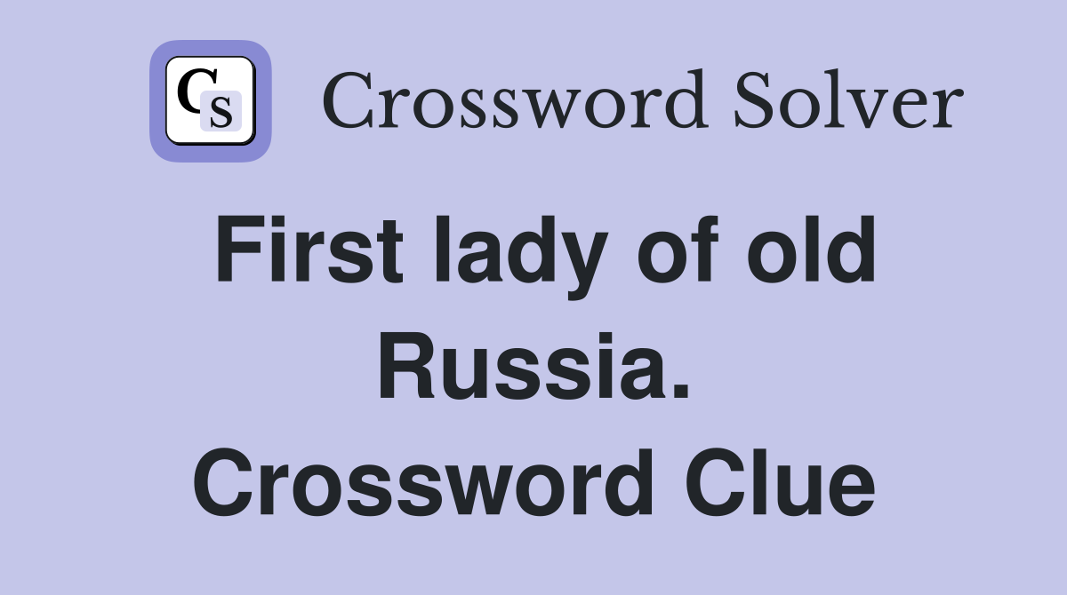 First lady of old Russia. Crossword Clue