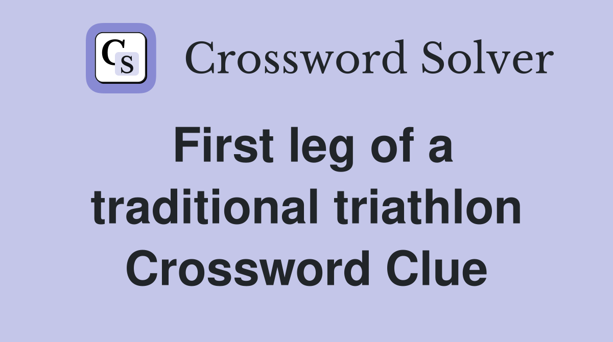 First leg of a traditional triathlon Crossword Clue
