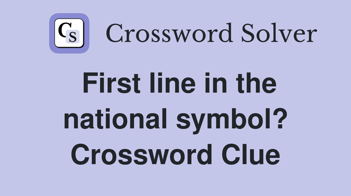 First line in the national symbol? Crossword Clue