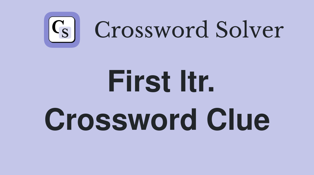 First ltr. Crossword Clue