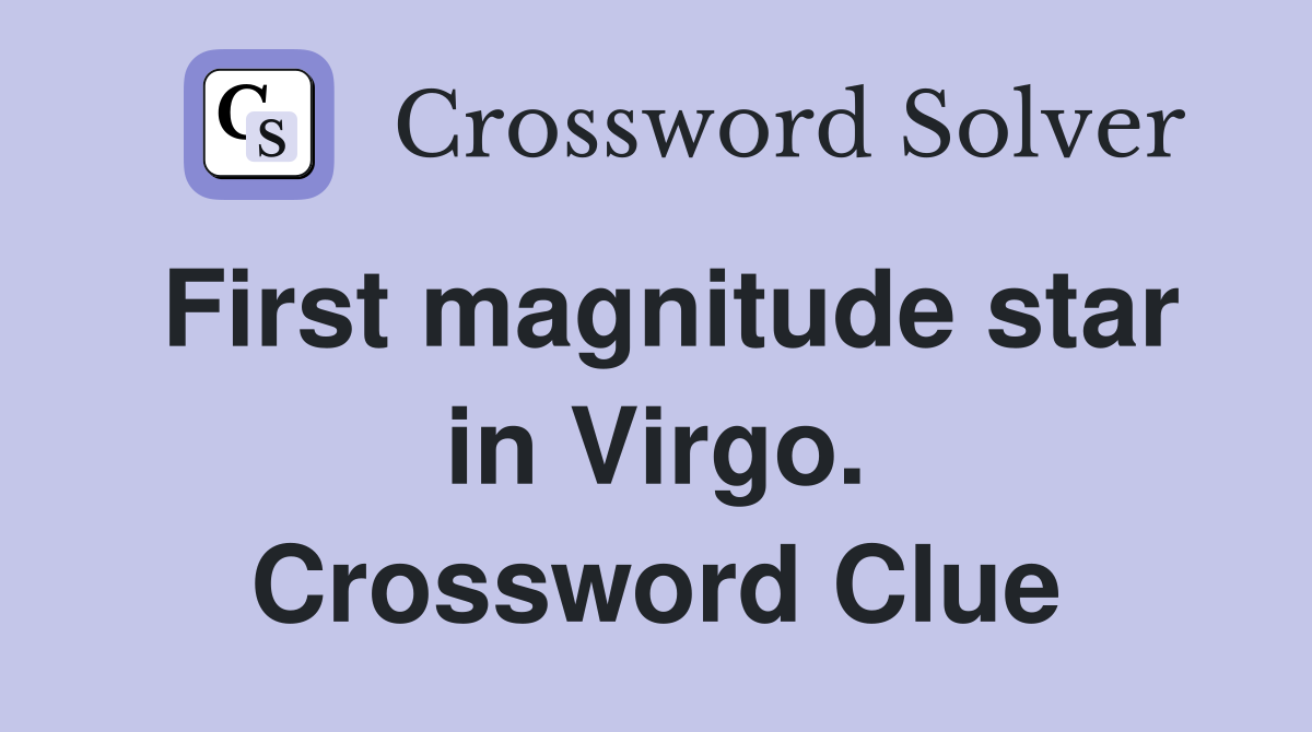First magnitude star in Virgo. Crossword Clue