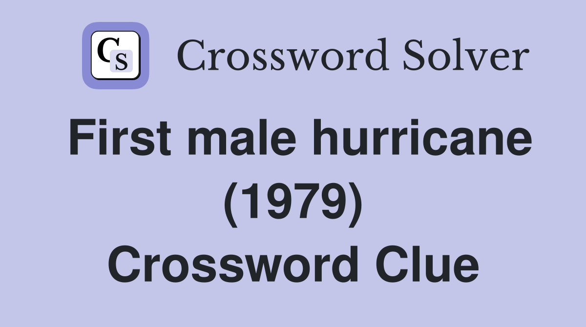 First male hurricane (1979) Crossword Clue