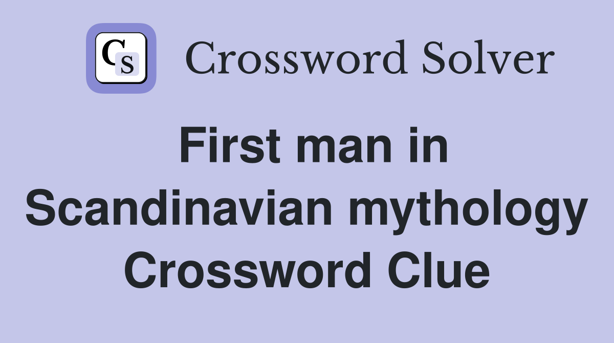 First man in Scandinavian mythology Crossword Clue