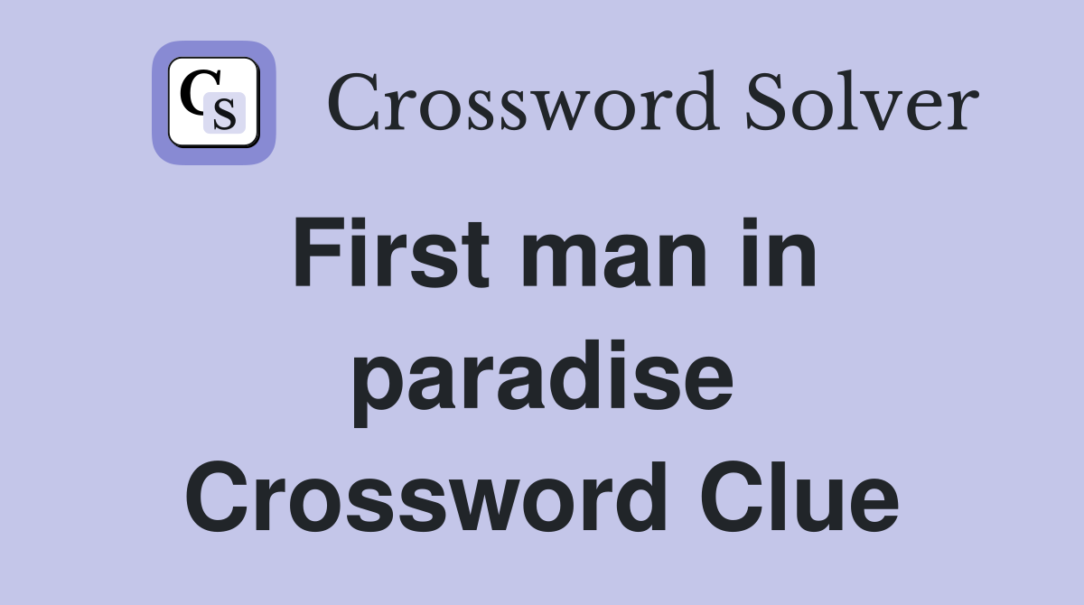 First man in paradise Crossword Clue