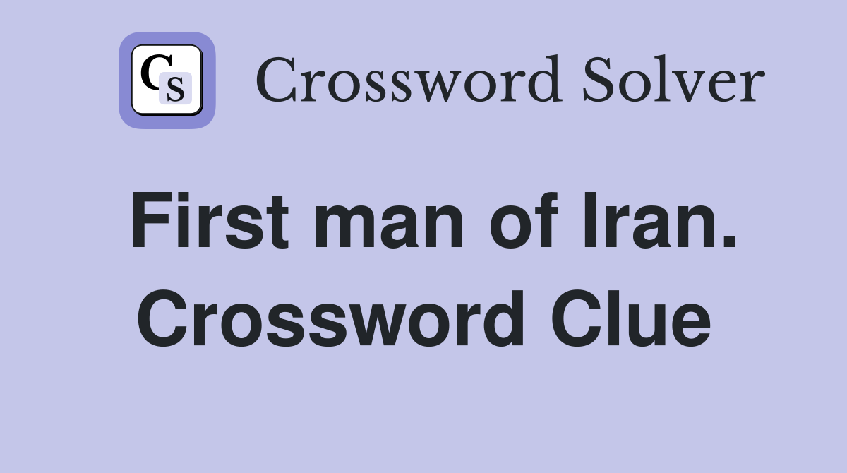 First man of Iran. Crossword Clue
