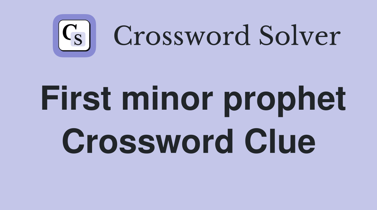 First minor prophet Crossword Clue