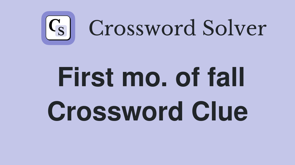 First mo. of fall Crossword Clue