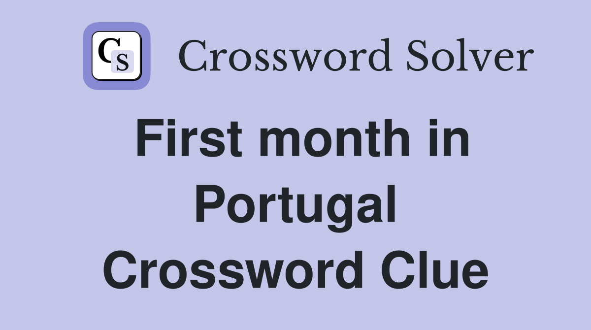 First month in Portugal Crossword Clue