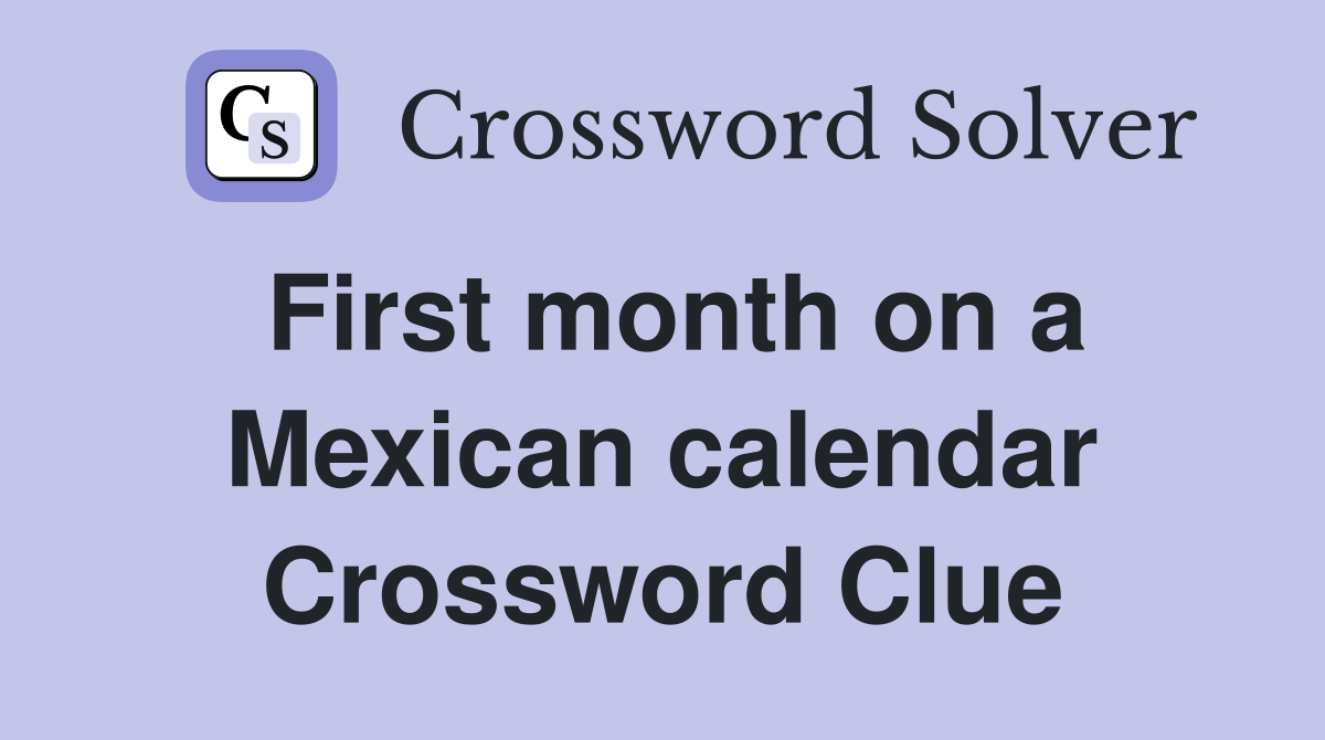 First month on a Mexican calendar Crossword Clue