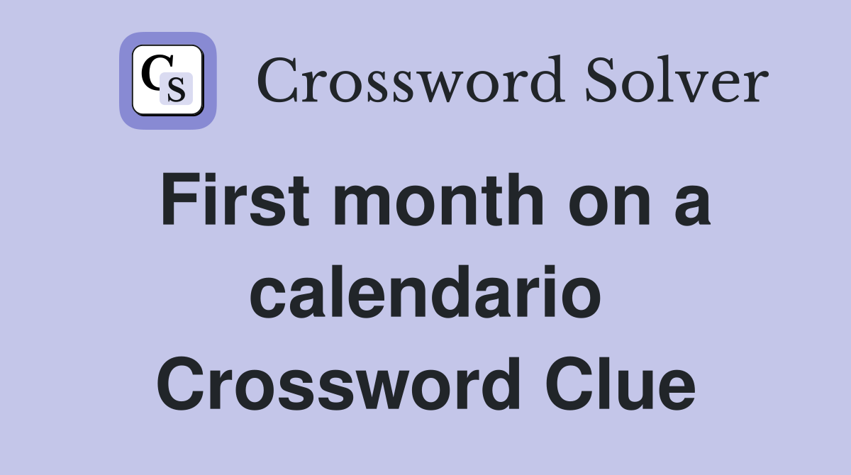 First month on a calendario Crossword Clue