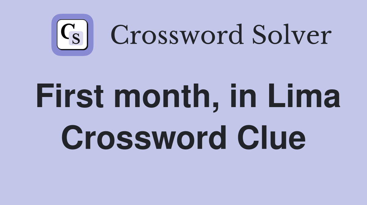 First month, in Lima Crossword Clue